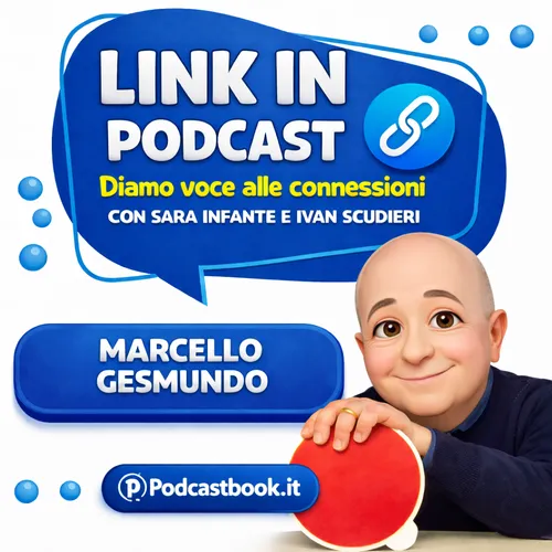 Locandina episodio Link in Podcast — Il GES-MONDO di Marcello Gesmundo